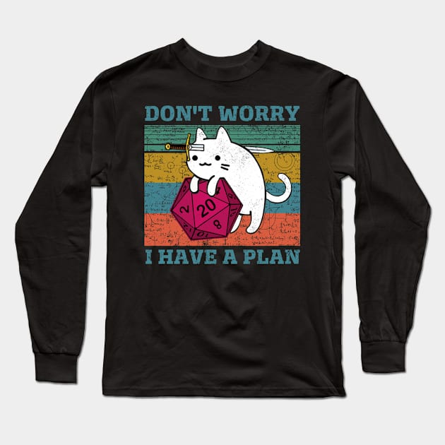 Don't worry, I have a plan role-playing game Long Sleeve T-Shirt by Rochelle Lee Elliott